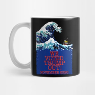 WE VOTED TRUMP OUT! (Hokusai version) Mug